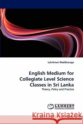 English Medium for Collegiate Level Science Classes in Sri Lanka Lakshman Wedikkarage 9783843351942