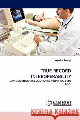 True Record Interoperability Krystine Zuniga 9783843352482