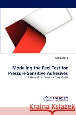 Modeling the Peel Test for Pressure Sensitive Adhesives  9783843352871 LAP Lambert Academic Publishing AG & Co KG