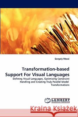 Transformation-based Support For Visual Languages Mezei, Gergely 9783843353069