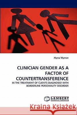 Clinician Gender as a Factor of Countertransference Alyssa Wyman 9783843353588 LAP Lambert Academic Publishing