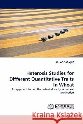 Heterosis Studies for Different Quantitative Traits In Wheat Sadique, Sajjad 9783843353861