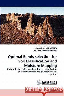 Optimal Bands selection for Soil Classification and Moisture Mapping Kandasamy, Sivasathivel 9783843354943