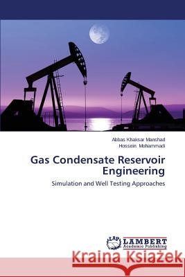Gas Condensate Reservoir Engineering Khaksar Manshad Abbas                    Mohammadi Hossein 9783843355988