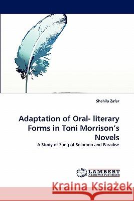 Adaptation of Oral- literary Forms in Toni Morrison's Novels Zafar, Shahila 9783843356510