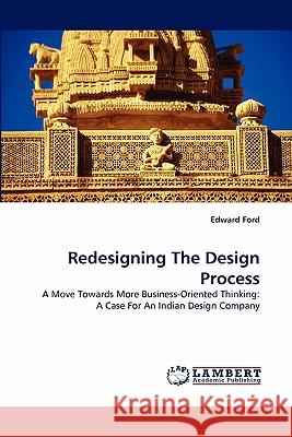 Redesigning The Design Process Edward Ford 9783843358576