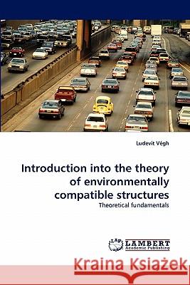 Introduction Into the Theory of Environmentally Compatible Structures  9783843359429 LAP Lambert Academic Publishing AG & Co KG