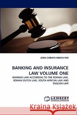 Banking and Insurance Law Volume One John Chibaya Mbuya 9783843360098 LAP Lambert Academic Publishing