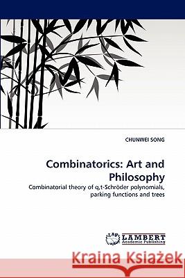 Combinatorics: Art and Philosophy Chunwei Song 9783843361552