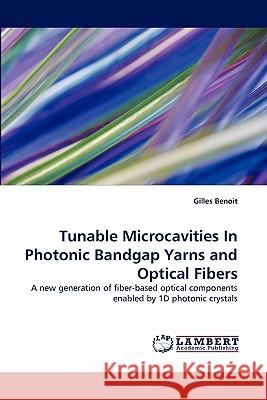 Tunable Microcavities in Photonic Bandgap Yarns and Optical Fibers  9783843361644 LAP Lambert Academic Publishing AG & Co KG