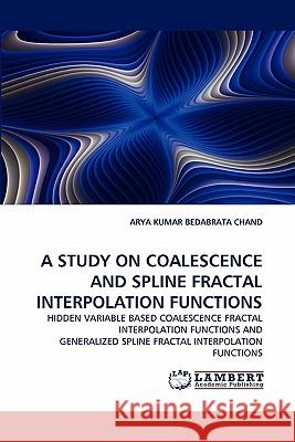 A Study on Coalescence and Spline Fractal Interpolation Functions  9783843361712 LAP Lambert Academic Publishing AG & Co KG