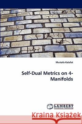 Self-Dual Metrics on 4-Manifolds  9783843362016 LAP Lambert Academic Publishing AG & Co KG