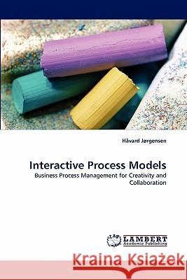 Interactive Process Models Havard Jorgensen 9783843362115