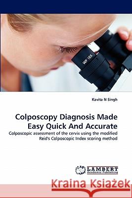 Colposcopy Diagnosis Made Easy Quick And Accurate Singh, Kavita N. 9783843362689