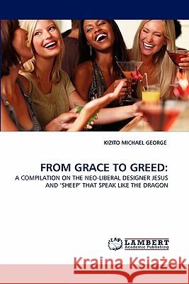 From Grace to Greed Kizito Michael George 9783843362702