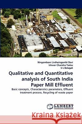 Qualitative and Quantitative analysis of South India Paper Mill Effluent Ningombam Linthoingambi Devi, Ishwar Chandra Yadav, S L Belagali 9783843363921