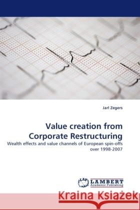 Value creation from Corporate Restructuring Zegers, Jarl 9783843364331