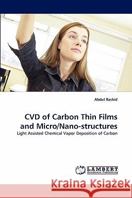 CVD of Carbon Thin Films and Micro/Nano-structures Rashid, Abdul 9783843364928