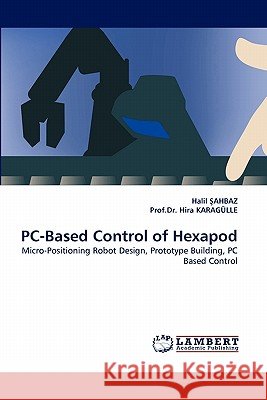PC-Based Control of Hexapod  9783843365857 LAP Lambert Academic Publishing AG & Co KG