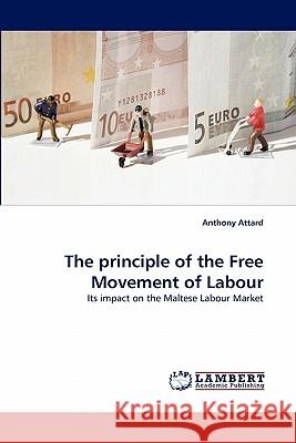 The principle of the Free Movement of Labour Attard, Anthony 9783843365956