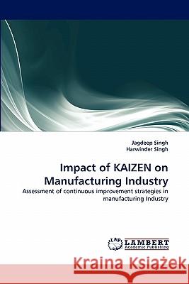 Impact of KAIZEN on Manufacturing Industry Singh, Jagdeep 9783843366755