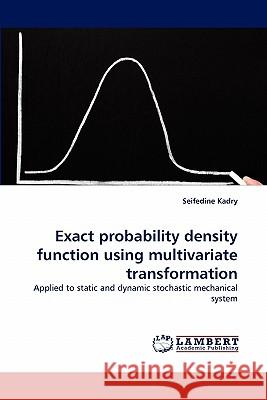 Exact probability density function using multivariate transformation Kadry, Seifedine 9783843366809