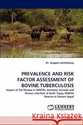 Prevalence and Risk Factor Assessment of Bovine Tuberculosis  9783843367110 LAP Lambert Academic Publishing AG & Co KG