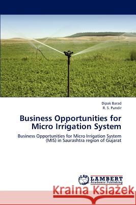 Business Opportunities for Micro Irrigation System Barad Dipak, Pundir R S 9783843368230