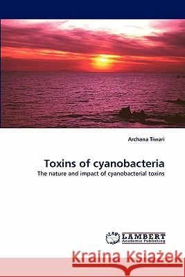 Toxins of cyanobacteria Tiwari, Archana 9783843368780