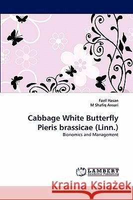 Cabbage White Butterfly Pieris brassicae (Linn.) Hasan, Fazil 9783843369206
