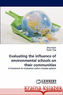 Evaluating the influence of environmental schools on their communities Eilam, Efrat 9783843369213