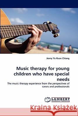 Music Therapy for Young Children Who Have Special Needs  9783843370059 LAP Lambert Academic Publishing AG & Co KG