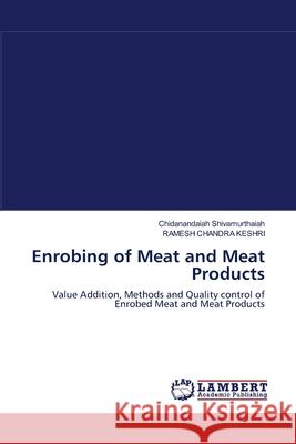 Enrobing of Meat and Meat Products Chidanandaiah Shivamurthaiah, Ramesh Chandra Keshri 9783843370448 LAP Lambert Academic Publishing