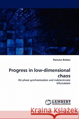 Progress in Low-Dimensional Chaos  9783843371070 LAP Lambert Academic Publishing AG & Co KG