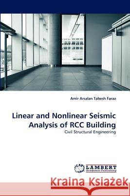 Linear and Nonlinear Seismic Analysis of RCC Building Tabesh Faraz, Amir Arsalan 9783843371483