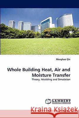 Whole Building Heat, Air and Moisture Transfer  9783843372220 LAP Lambert Academic Publishing AG & Co KG