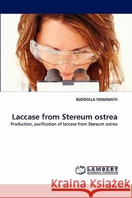 Laccase from Stereum Ostrea Buddolla Viswanath (Professor in Microbiology Gachon University Department of Bionano Technology Seongnam-Si South Korea 9783843372251