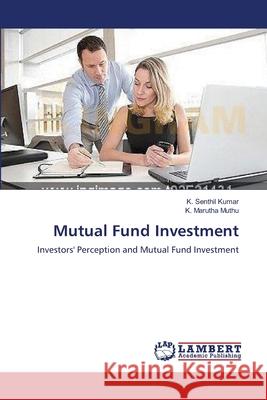Mutual Fund Investment K Senthil Kumar, K Marutha Muthu 9783843372831 LAP Lambert Academic Publishing