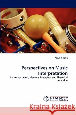 Perspectives on Music Interpretation  9783843373203 LAP Lambert Academic Publishing AG & Co KG