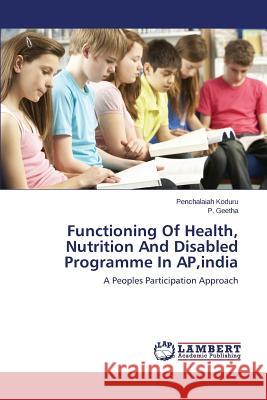 Functioning of Health, Nutrition and Disabled Programme in AP, India Koduru Penchalaiah 9783843374477