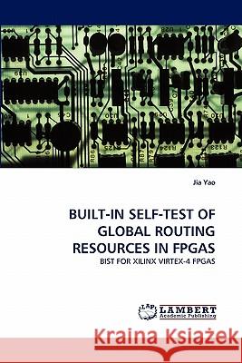 Built-In Self-Test of Global Routing Resources in FPGAs  9783843374958 LAP Lambert Academic Publishing AG & Co KG