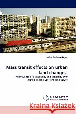 Mass Transit Effects on Urban Land Changes  9783843376037 LAP Lambert Academic Publishing AG & Co KG