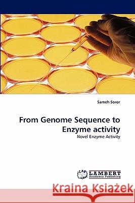 From Genome Sequence to Enzyme activity Soror, Sameh 9783843376280