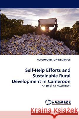 Self-Help Efforts and Sustainable Rural Development in Cameroon  9783843376952 LAP Lambert Academic Publishing AG & Co KG
