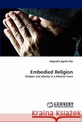 Embodied Religion  9783843377836 LAP Lambert Academic Publishing AG & Co KG