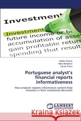 Portuguese analyst's financial reports informativeness Helder Santos, Mara Madaleno, Carlos Pinho 9783843378390
