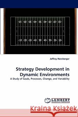 Strategy Development in Dynamic Environments  9783843378413 LAP Lambert Academic Publishing AG & Co KG