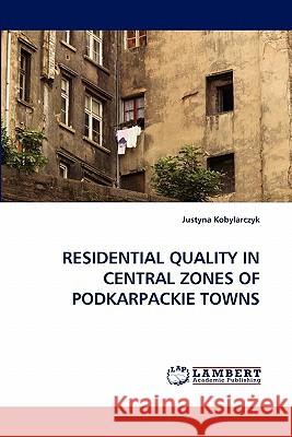 Residential Quality in Central Zones of Podkarpackie Towns  9783843379700 LAP Lambert Academic Publishing AG & Co KG