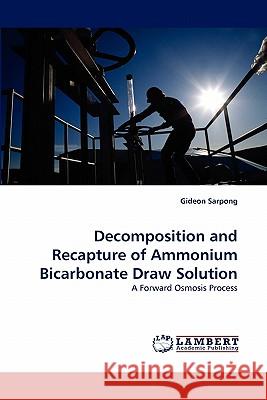 Decomposition and Recapture of Ammonium Bicarbonate Draw Solution  9783843379830 LAP Lambert Academic Publishing AG & Co KG