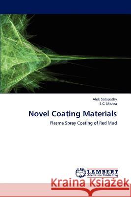 Novel Coating Materials Satapathy Alok, Mishra S C 9783843380034